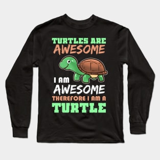 Turtle Are Awesome Long Sleeve T-Shirt